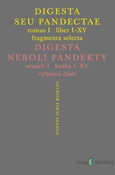 Digesta seu Pandectae / Digesta neboli Pandekty - Peter Blaho,  Michal Škřejpek