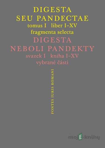 Digesta seu Pandectae / Digesta neboli Pandekty - Peter Blaho, Michal Škřejpek Digesta seu Pandectae / Digesta neboli Pandekty - Peter Blaho, Michal Škřejpek