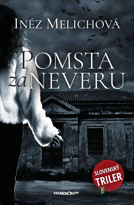Pomsta za neveru - Inéz Melichová Pomsta za neveru - Inéz Melichová