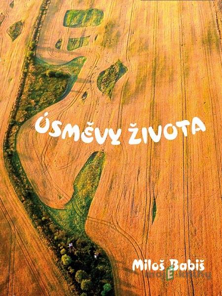 Úsměvy života - Miloš Babiš Úsměvy života - Miloš Babiš