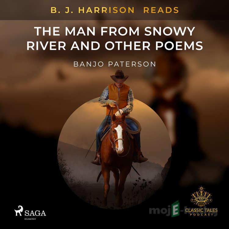 B. J. Harrison Reads The Man from Snowy River and Other Poems (EN) - Banjo Paterson B. J. Harrison Reads The Man from Snowy River and Other Poems (EN) - Banjo Paterson