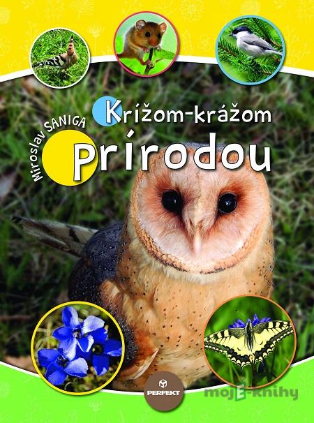 Krížom-krážom prírodou - Miroslav Saniga Krížom-krážom prírodou - Miroslav Saniga