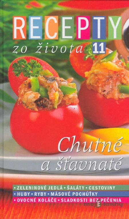 Recepty zo života 11 – Chutné a šťavnaté - Jana Stárková, Dušan Křístek Recepty zo života 11 – Chutné a šťavnaté - Jana Stárková, Dušan Křístek