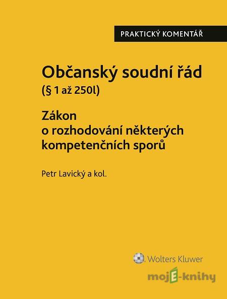 Občanský soudní řád I. - Petr Lavický Občanský soudní řád I. - Petr Lavický
