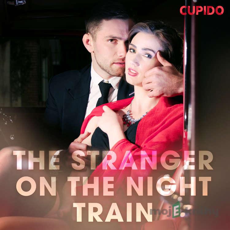 The Stranger on the Night Train (EN) - Cupido And Others The Stranger on the Night Train (EN) - Cupido And Others