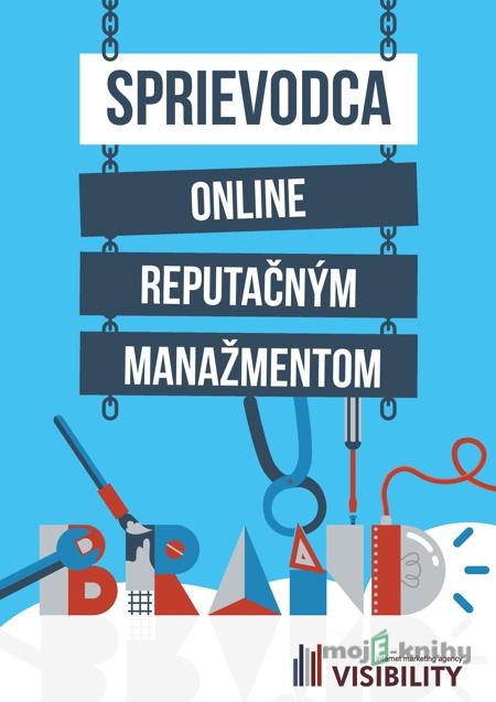 Sprievodca online reputačným manažmentom Sprievodca online reputačným manažmentom