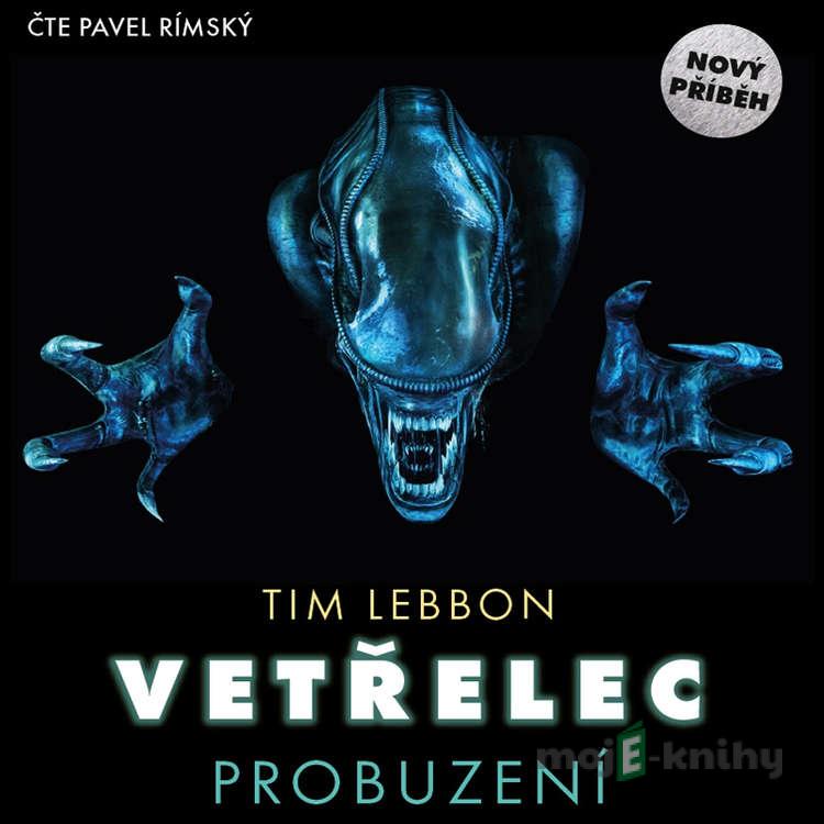 Vetřelec - Probuzení - Tim Lebbon Vetřelec - Probuzení - Tim Lebbon