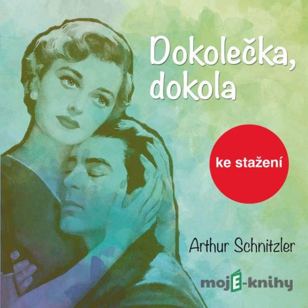 Dokolečka, dokola - Arthur Schnitzler