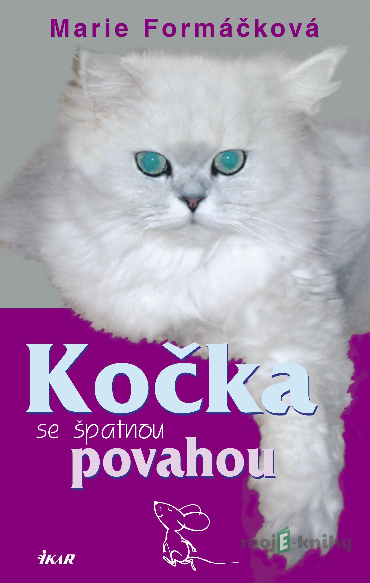 Kočka se špatnou povahou - Marie Formáčková Kočka se špatnou povahou - Marie Formáčková