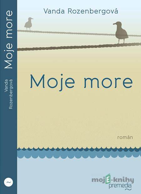 Moje more - Vanda Rozenbergová Moje more - Vanda Rozenbergová