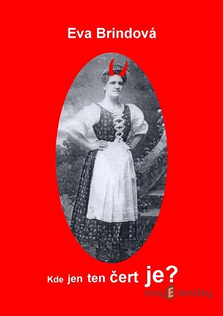 Kde jen ten čert je? - Eva Brindová Kde jen ten čert je? - Eva Brindová