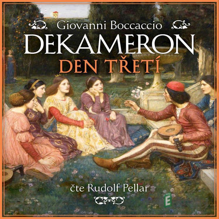 Dekameron - Den třetí - Giovanni Boccaccio Dekameron - Den třetí - Giovanni Boccaccio