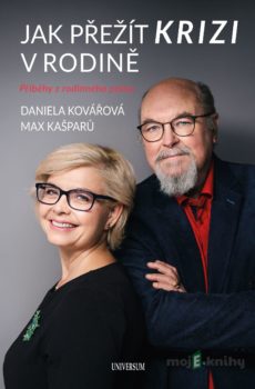 Jak přežít krizi v rodině - Daniela Kovářová, Jaroslav Maxmilián Kašparů