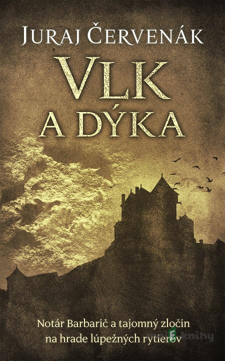Vlk a dýka - Juraj Červenák Vlk a dýka - Juraj Červenák