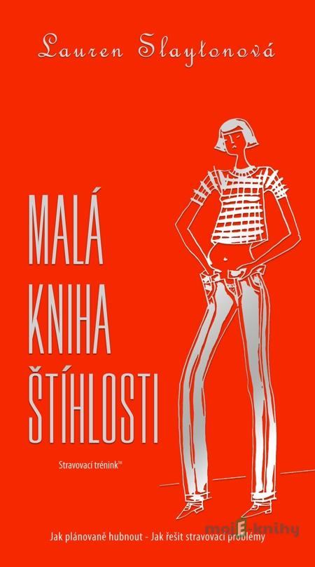 Malá kniha štíhlosti - Lauren Slayton Malá kniha štíhlosti - Lauren Slayton