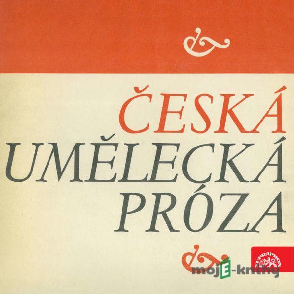 Česká umělecká próza - Ludvík Aškenazy,Karel Čapek,Jan Drda,František Pavlíček