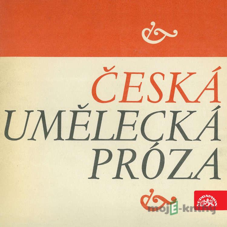 Česká umělecká próza - Ludvík Aškenazy,Karel Čapek,Jan Drda,František Pavlíček Česká umělecká próza - Ludvík Aškenazy,Karel Čapek,Jan Drda,František Pavlíček