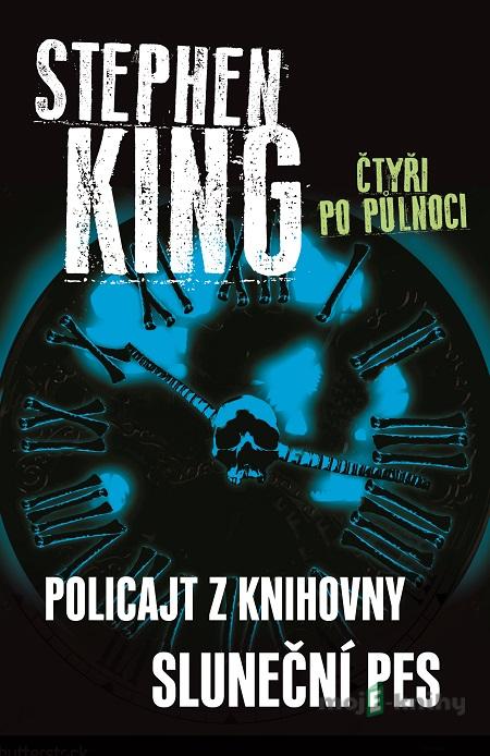 Policajt z knihovny, Sluneční pes - Stephen King Policajt z knihovny, Sluneční pes - Stephen King
