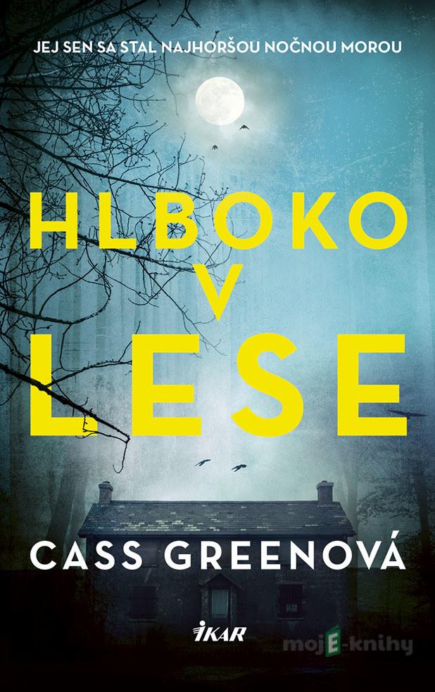Hlboko v lese - Cass Greenová Hlboko v lese - Cass Greenová