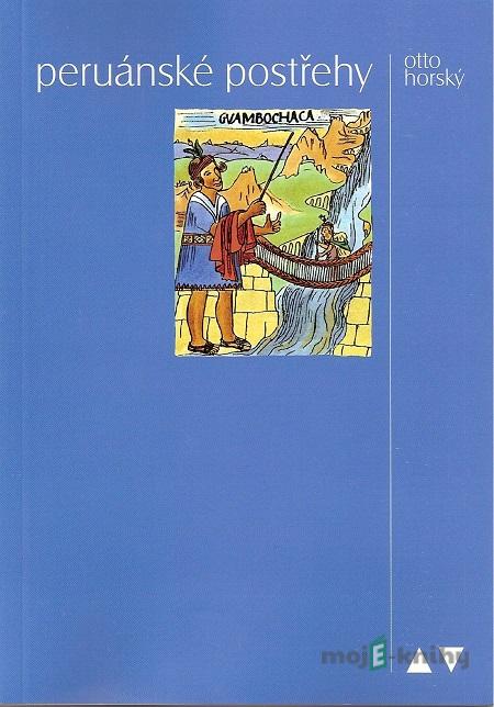 Peruánské postřehy - Otto Horský Peruánské postřehy - Otto Horský
