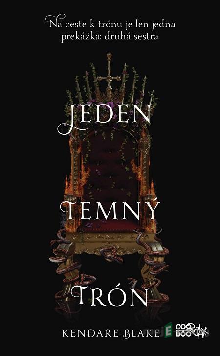 Jeden temný trón - Kendare Blake Jeden temný trón - Kendare Blake