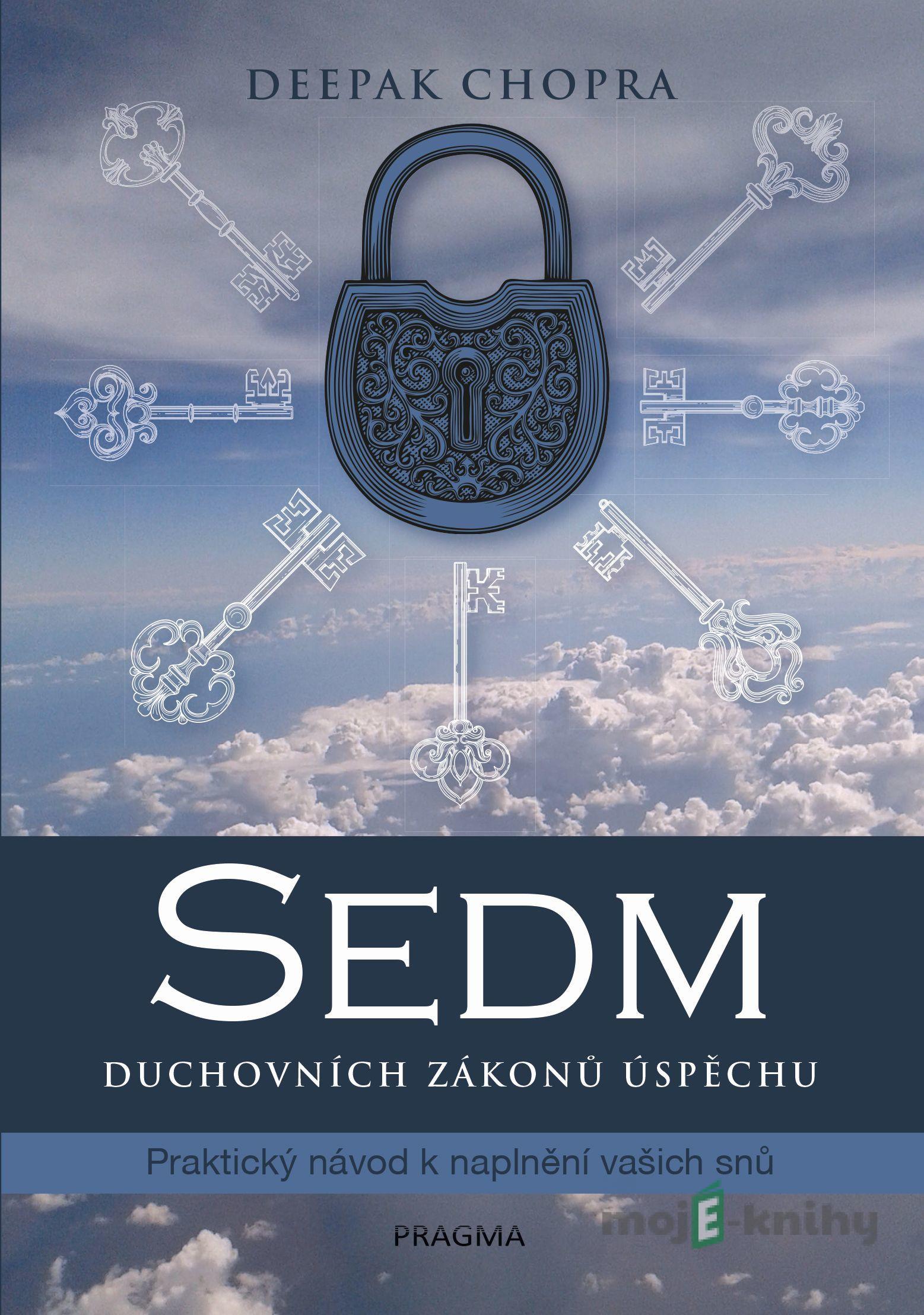 Sedm duchovních zákonů úspěchu - Chopra Deepak Sedm duchovních zákonů úspěchu - Chopra Deepak