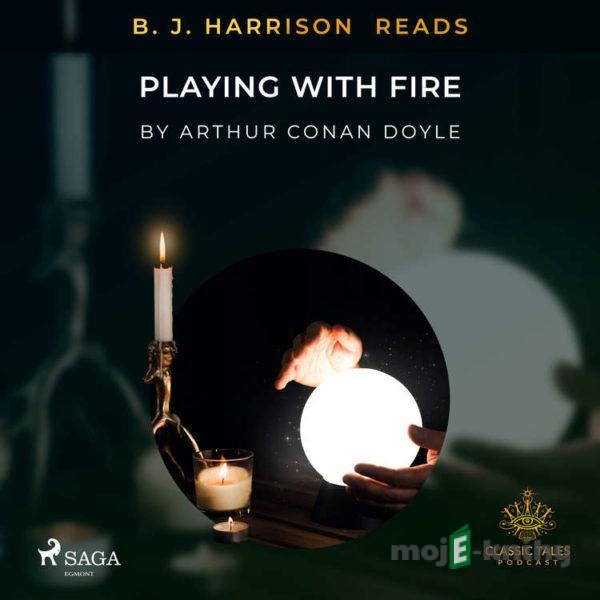 B. J. Harrison Reads Playing with Fire (EN) - Arthur Conan Doyle
