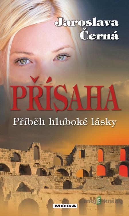 Přísaha - Jaroslava Černá Přísaha - Jaroslava Černá