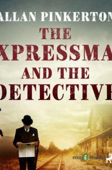 The Expressman and the Detective (EN) - Allan Pinkerton