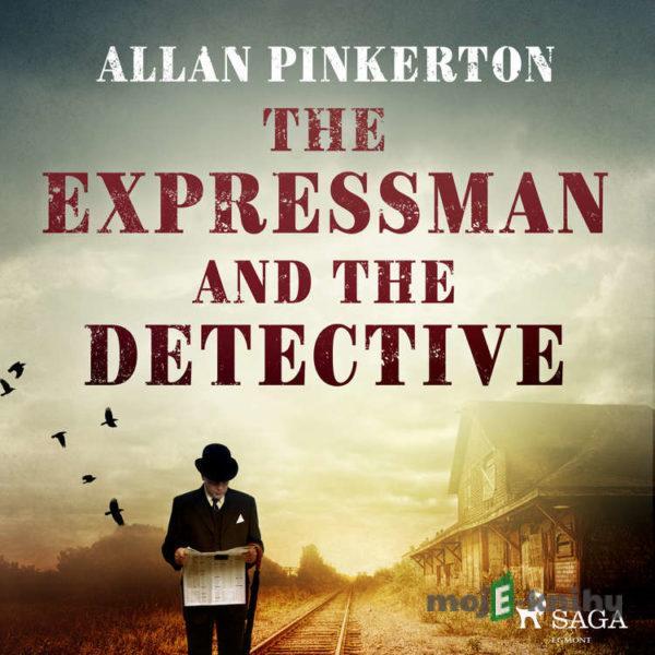 The Expressman and the Detective (EN) - Allan Pinkerton