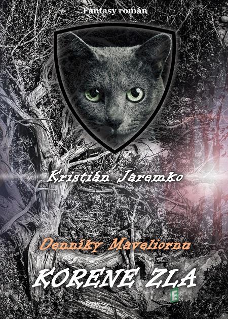 Denníky Maveliornu: Korene zla - Kristián Jaremko Denníky Maveliornu: Korene zla - Kristián Jaremko