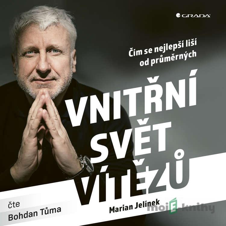 Vnitřní svět vítězů - Marian Jelínek Vnitřní svět vítězů - Marian Jelínek