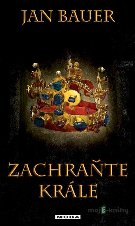 Zachraňte krále - Jan Bauer Zachraňte krále - Jan Bauer