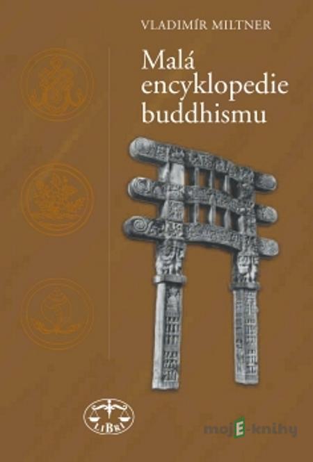 Malá encyklopedie buddhismu - Vladimír Miltner Malá encyklopedie buddhismu - Vladimír Miltner