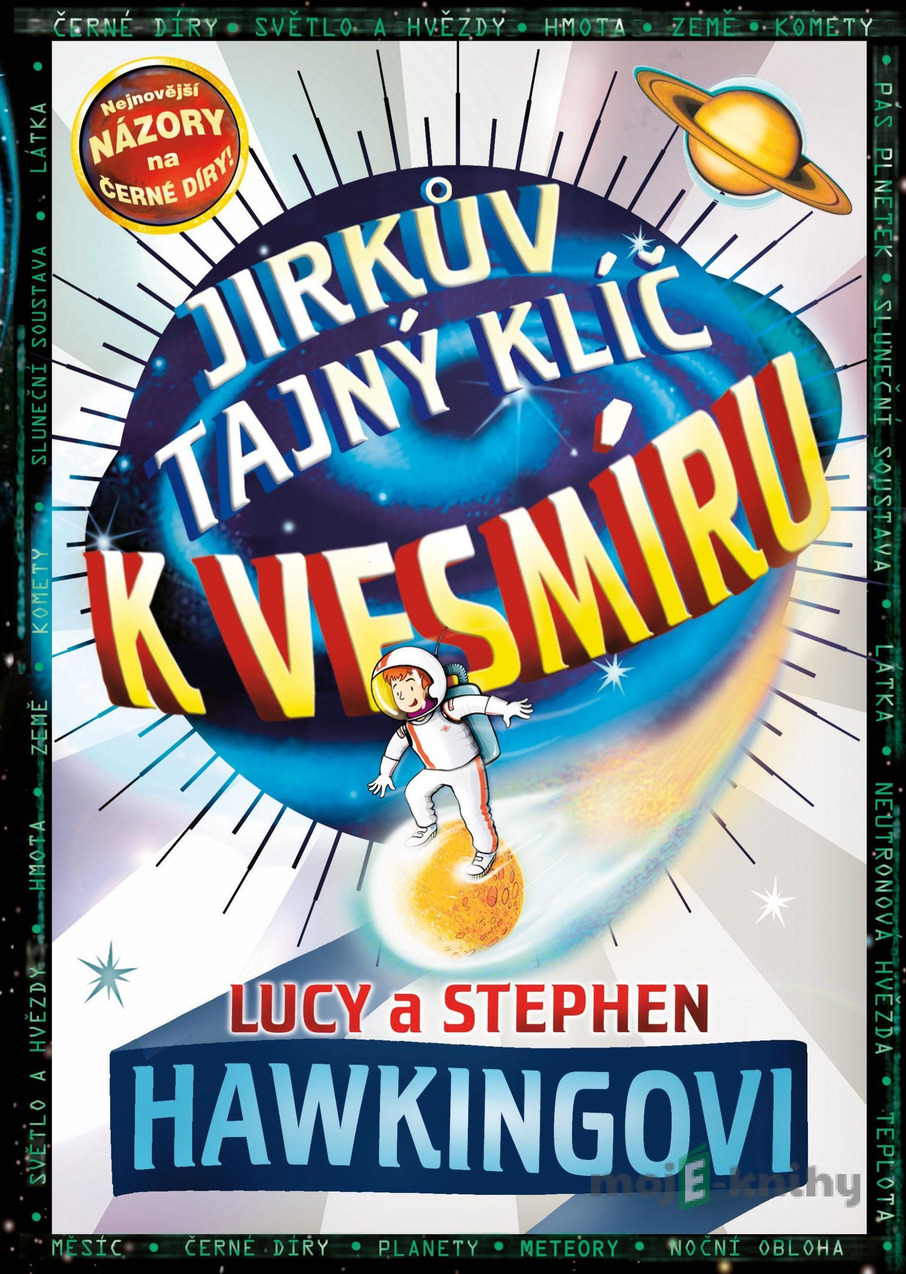 Jirkův tajný klíč k vesmíru - Lucy Hawking, Stephen Hawking Jirkův tajný klíč k vesmíru - Lucy Hawking, Stephen Hawking