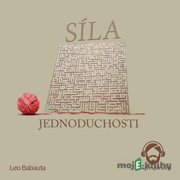 Síla Jednoduchosti - Leo Babauta