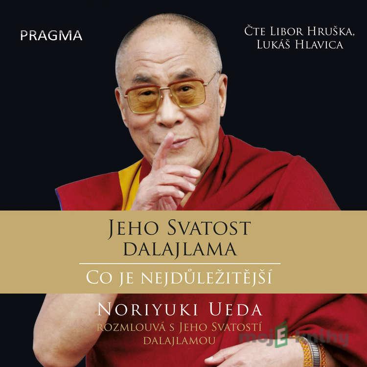 Co je nejdůležitější - Dalajlama,Noriyuki Ueda Co je nejdůležitější - Dalajlama,Noriyuki Ueda
