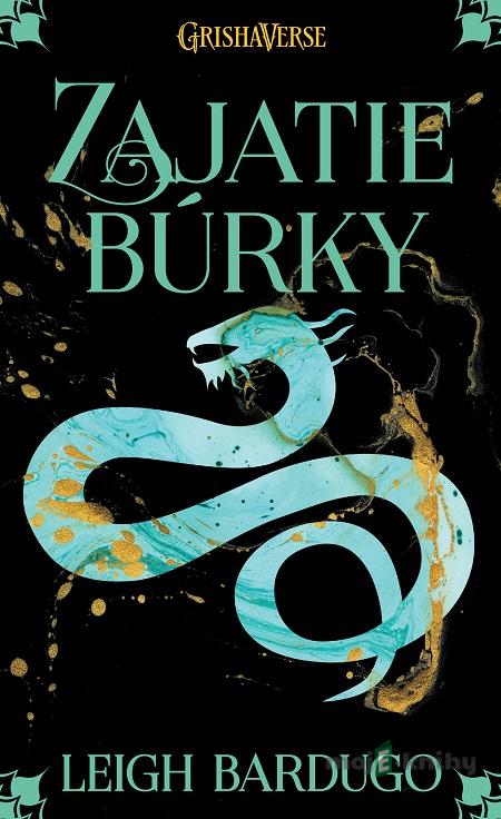 Zajatie búrky - Leigh Bardugo Zajatie búrky - Leigh Bardugo