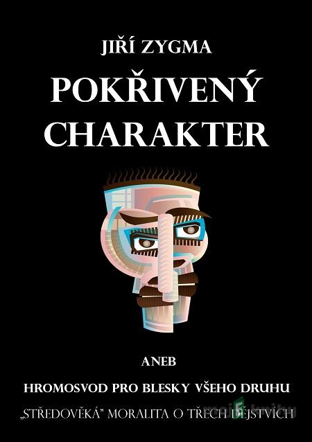 Pokřivený charakter - Jiří Zygma Pokřivený charakter - Jiří Zygma
