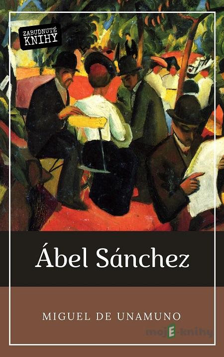 Ábel Sánchez - Miguel de Unamuno Ábel Sánchez - Miguel de Unamuno