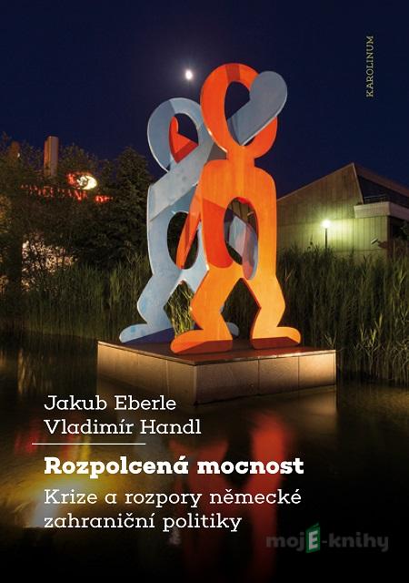 Rozpolcená mocnost - Jakub Eberle Rozpolcená mocnost - Jakub Eberle