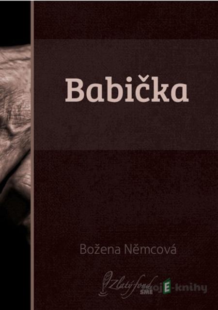 Babička - Božena Němcová Babička - Božena Němcová