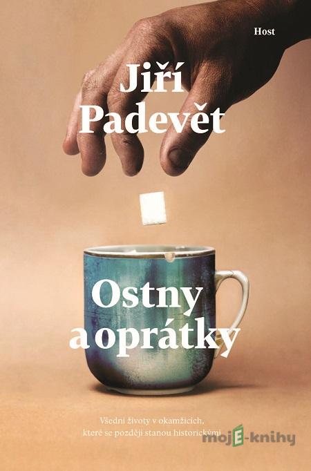 Ostny a oprátky - Jiří Padevět Ostny a oprátky - Jiří Padevět