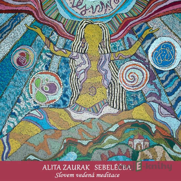 Sebeléčba - Alita Zaurak Sebeléčba - Alita Zaurak