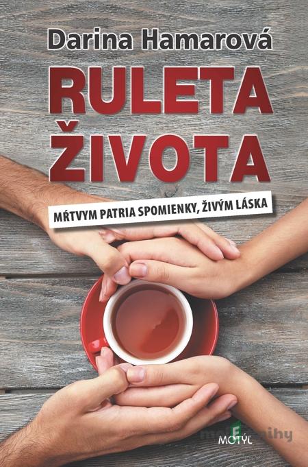 Ruleta života - Darina Hamarová Ruleta života - Darina Hamarová