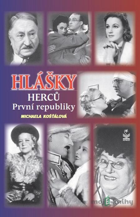Hlášky herců První republiky - Michaela Košťálová Hlášky herců První republiky - Michaela Košťálová