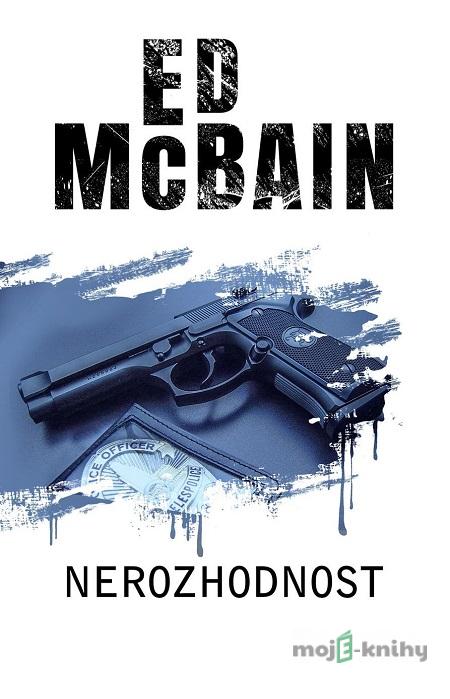Nerozhodnost - Ed McBain Nerozhodnost - Ed McBain