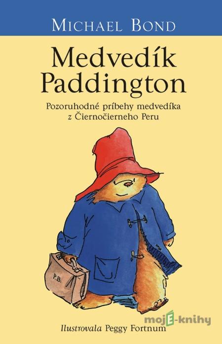 Medvedík Paddington - Michael Bond Medvedík Paddington - Michael Bond