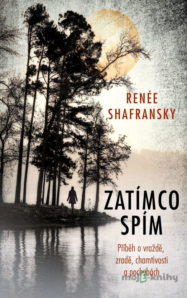 Zatímco spím - Renée Shafransky