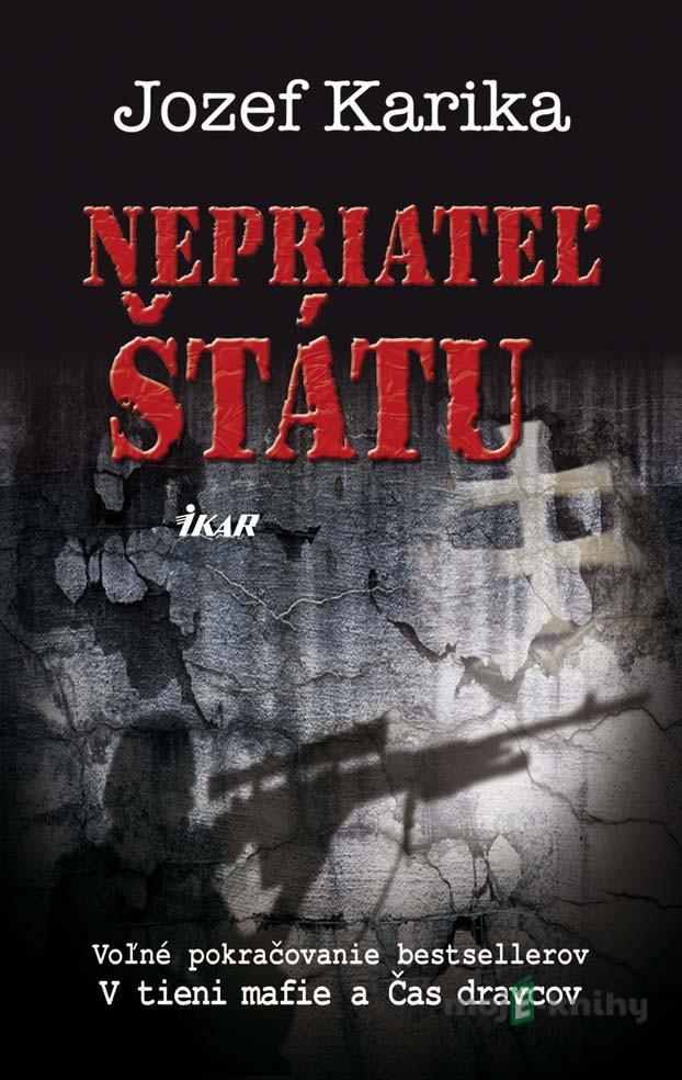 Nepriateľ štátu - Jozef Karika Nepriateľ štátu - Jozef Karika